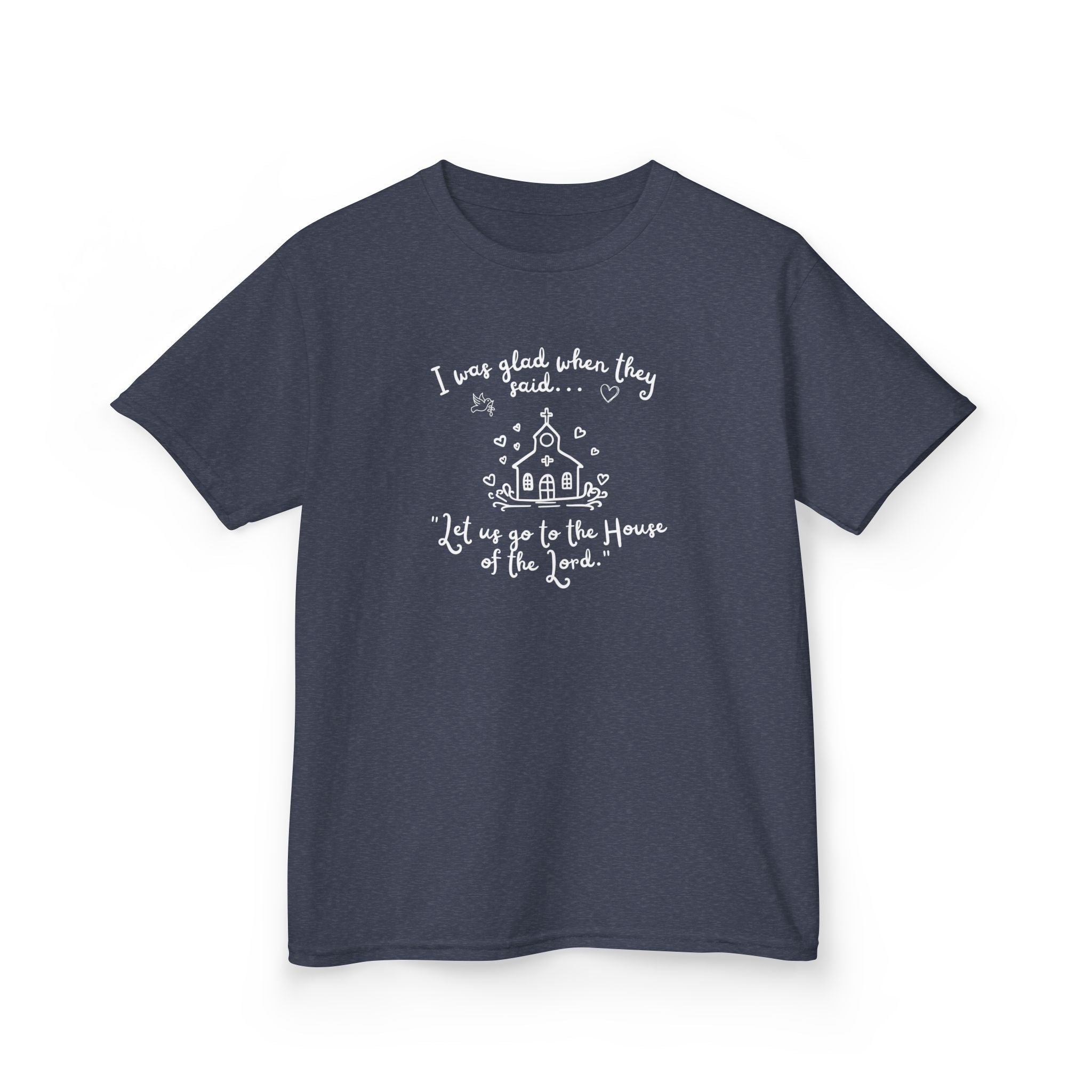 Kids Tee — "I was glad when they said unto me: Let us go to the house of the Lord" Church Kids Shirt