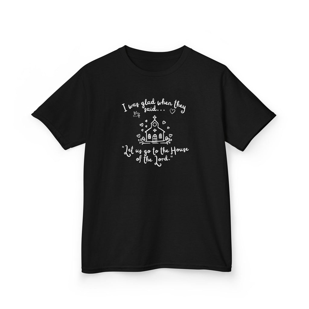 Kids Tee — "I was glad when they said unto me: Let us go to the house of the Lord" Church Kids Shirt