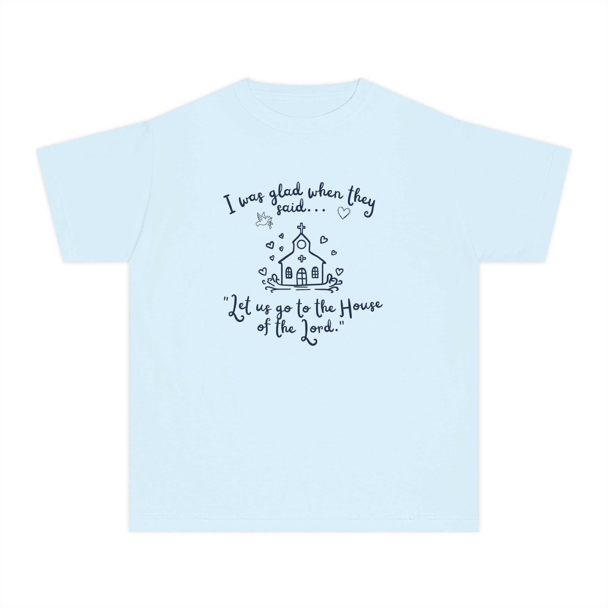 Youth Tee - "I Was Glad When They Said... Let Us Go to the House of the Lord" Church Kids Shirt