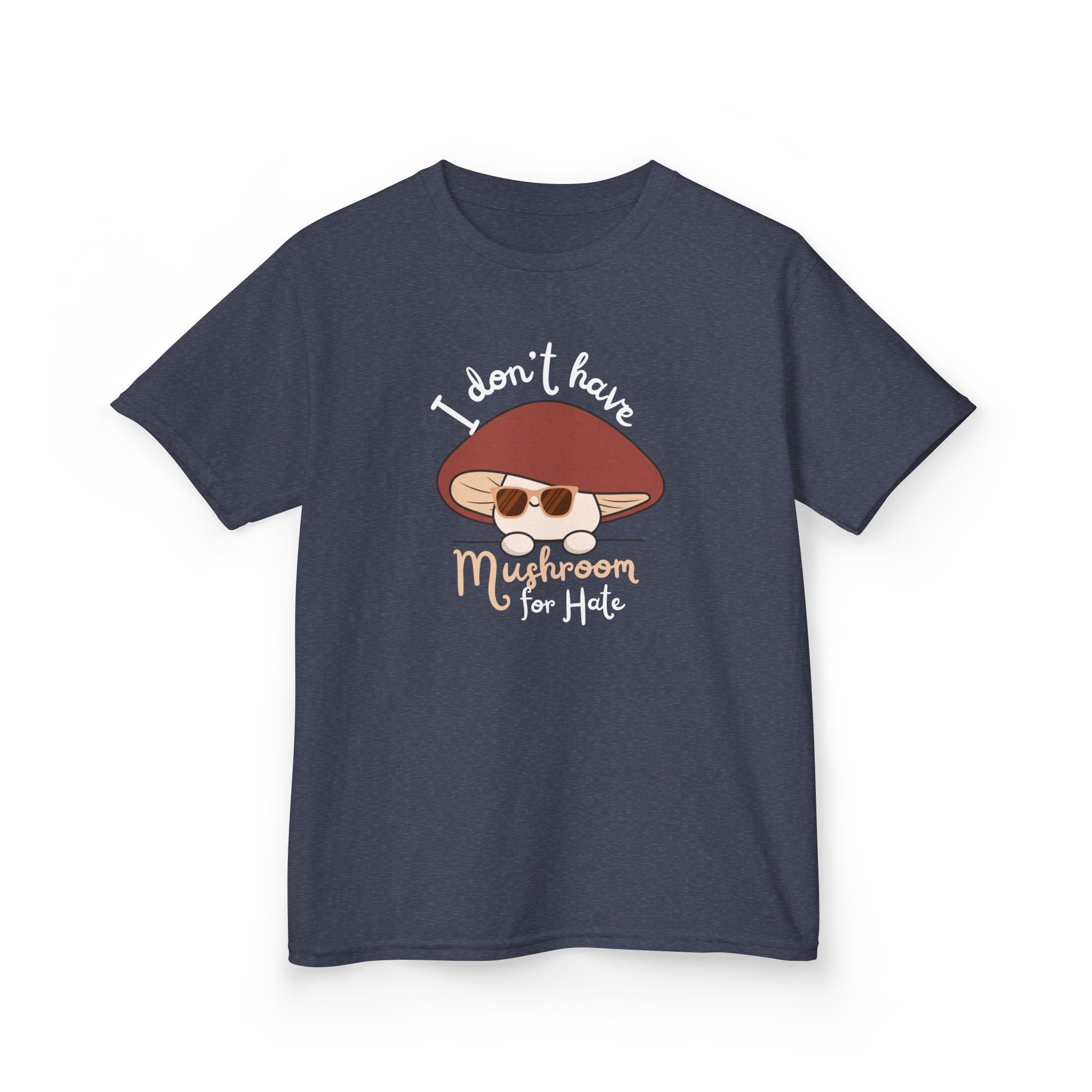 Kids Tee — "I Don't Have Mushroom for Hate" Cute Mushroom Graphic Shirt
