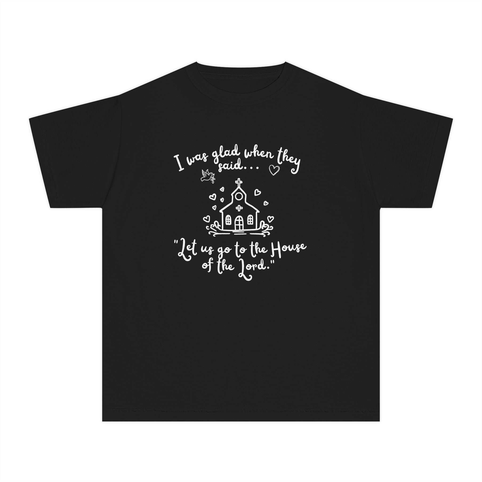 Youth Tee - "I Was Glad When They Said... Let Us Go to the House of the Lord" Church Kids Shirt