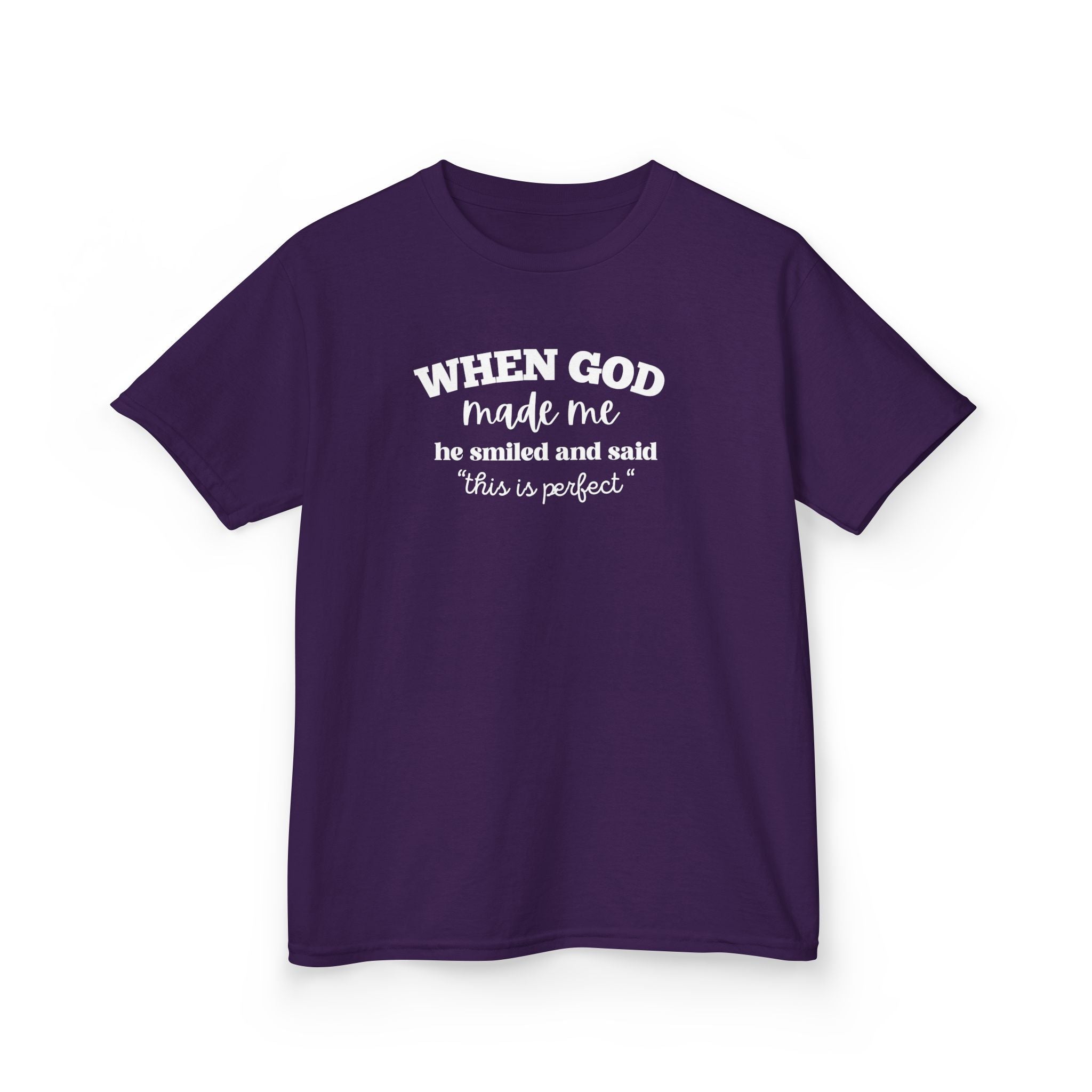 Kids Tee — "When God Made Me He Smiled and Said 'This Is Perfect'" Christian Children's Shirt