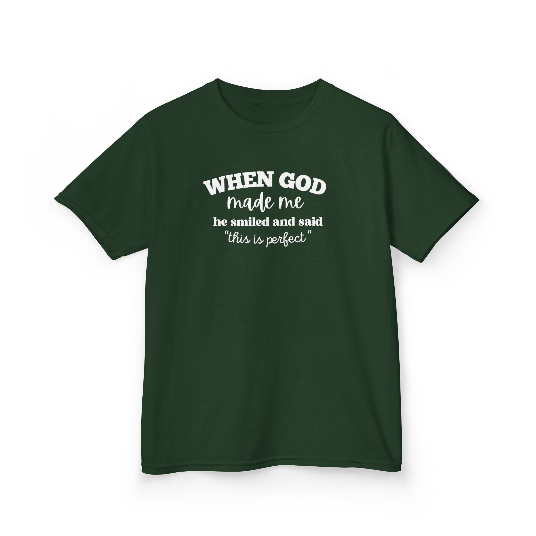 Kids Tee — "When God Made Me He Smiled and Said 'This Is Perfect'" Christian Children's Shirt