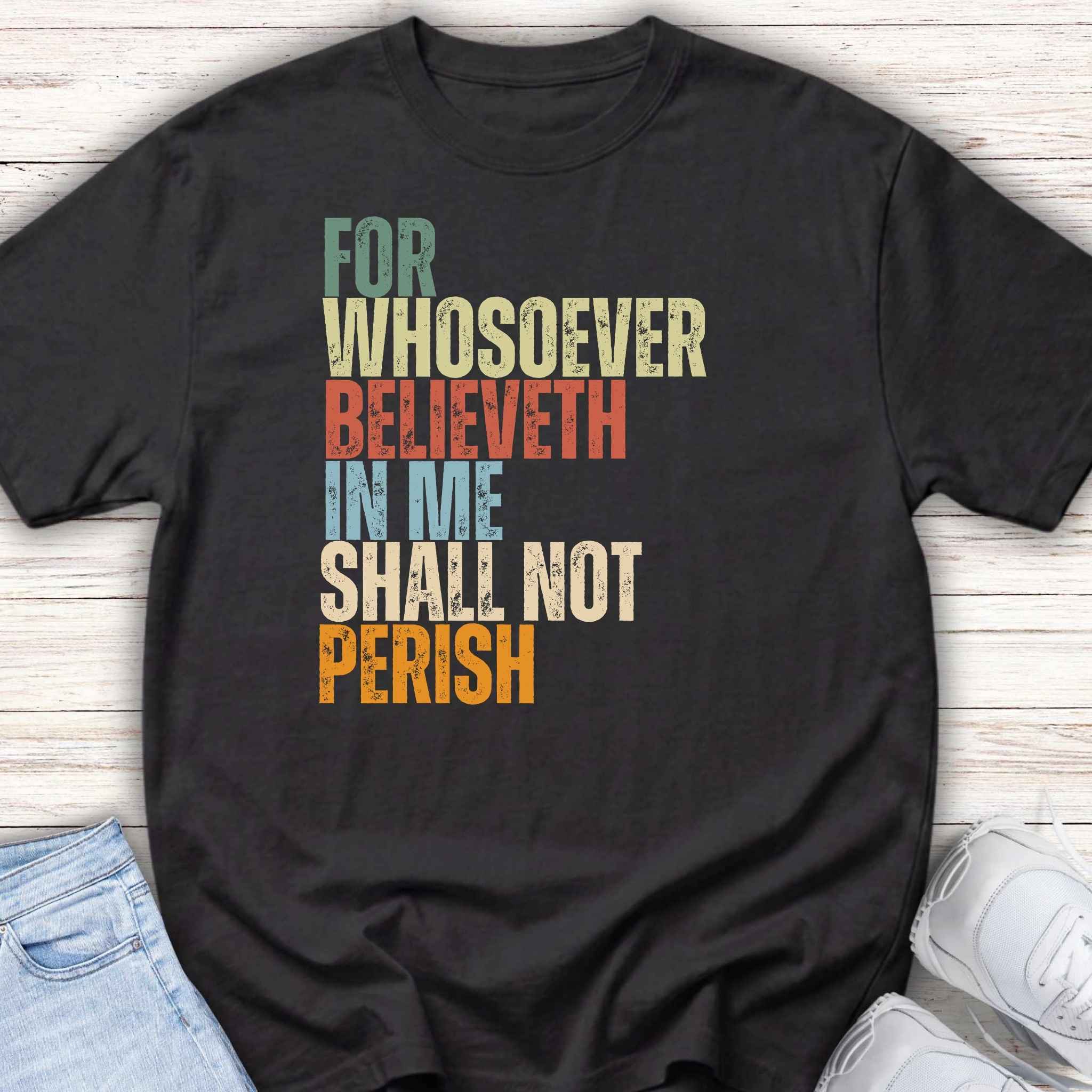 Youth Tee - "For Whosoever Believeth in Me Shall Not Perish"