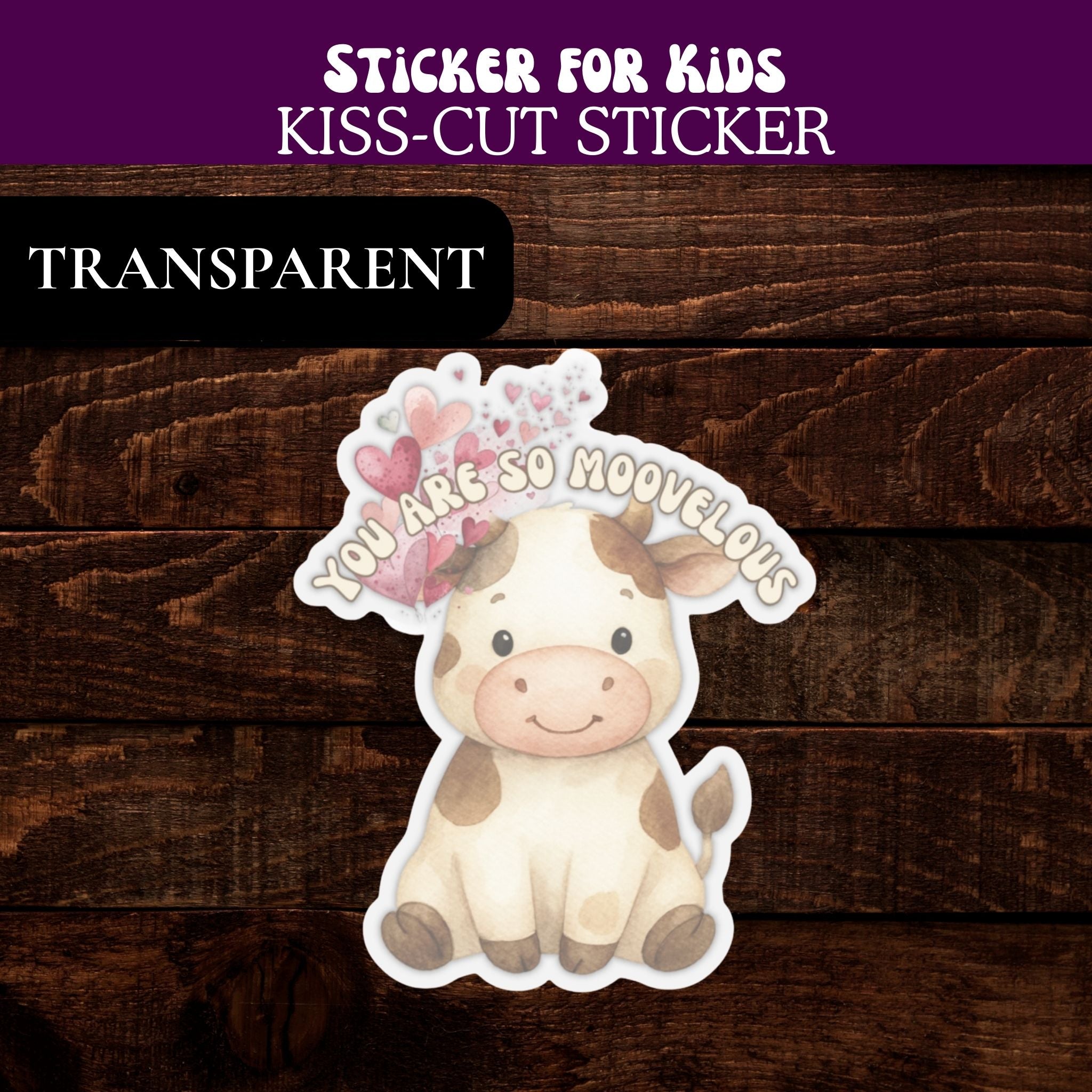 Cute Cow Sticker — "You Are So Moovelous" Kiss-Cut Vinyl Sticker