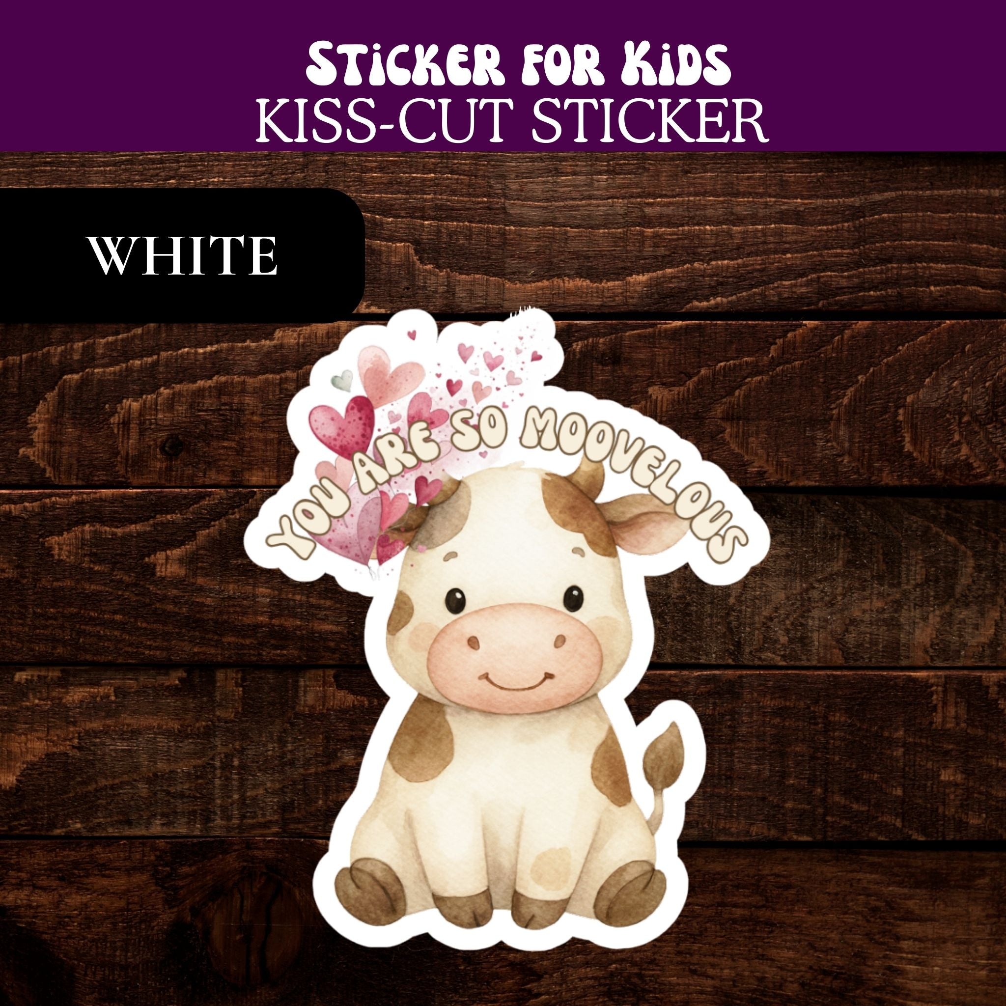 Cute Cow Sticker — "You Are So Moovelous" Kiss-Cut Vinyl Sticker
