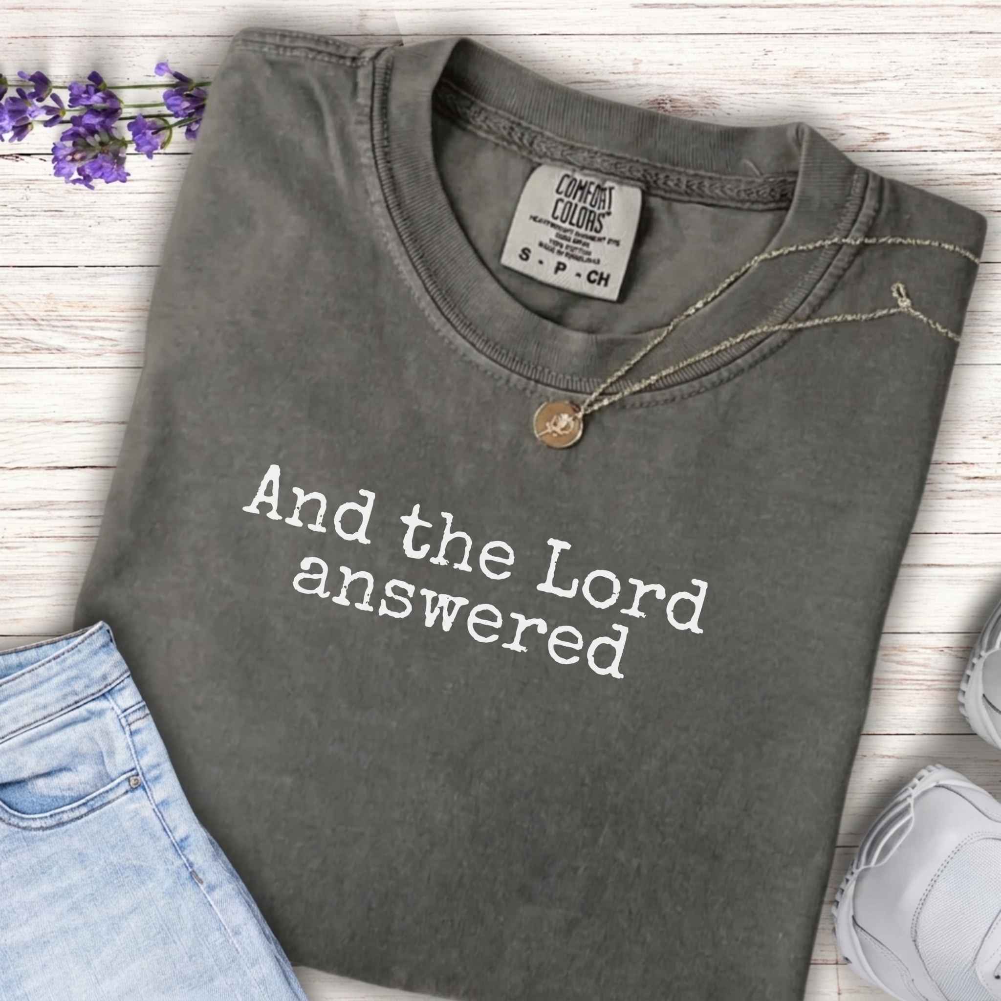 Youth Tee — “And the Lord answered”  T-Shirt
